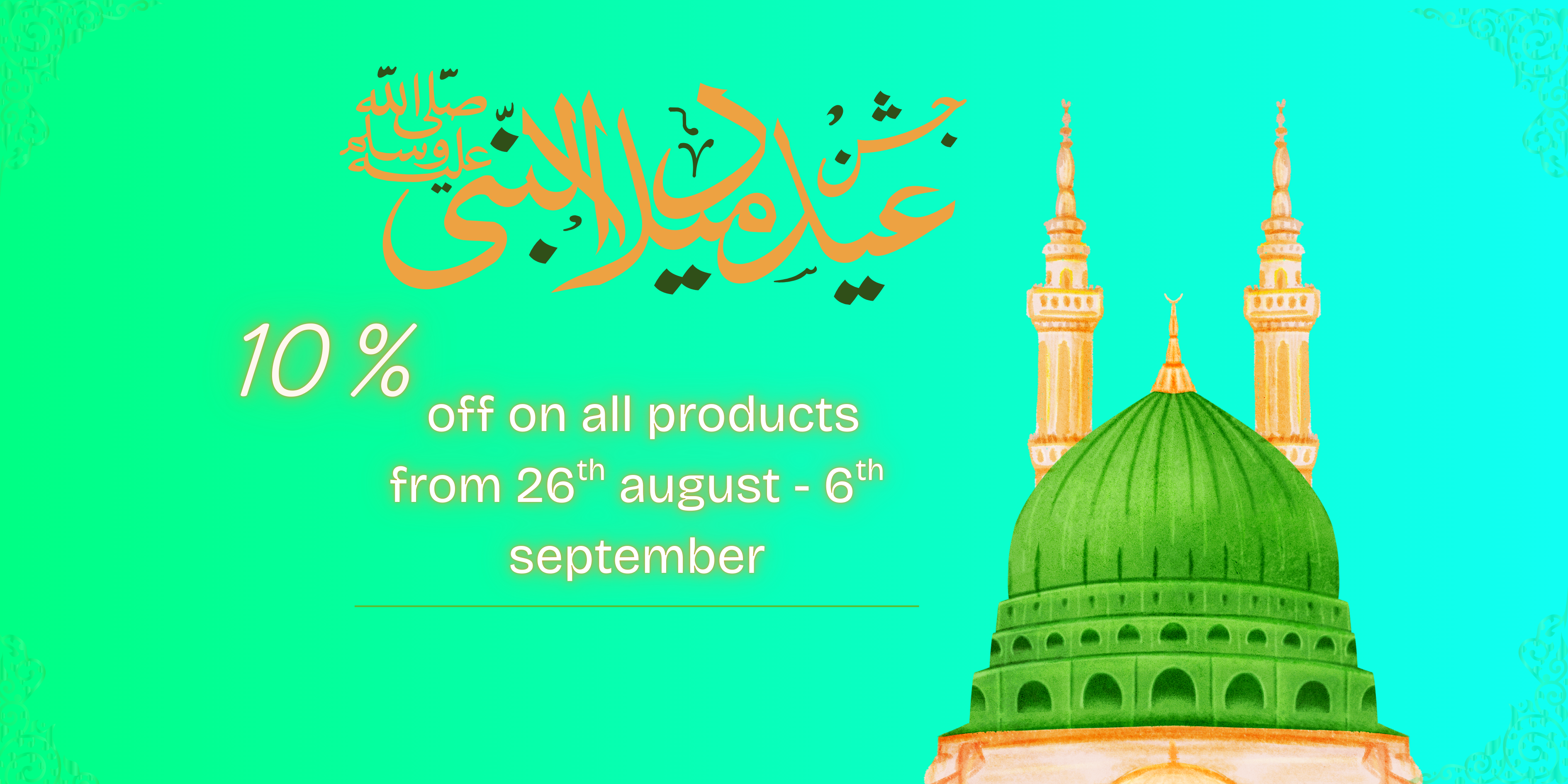 Celebrate Eid Milad-un-Nabi 2025 with 10% OFF – Limited Time Offer till 6th September
